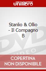 Stanlio & Ollio - Il Compagno B dvd