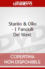 Stanlio & Ollio - I Fanciulli Del West dvd