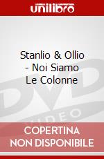 Stanlio & Ollio - Noi Siamo Le Colonne dvd