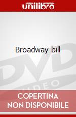 Broadway bill film in dvd di Film