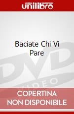 Baciate Chi Vi Pare dvd
