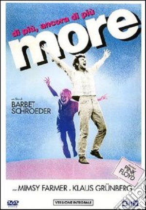 More - Di Piu', Ancora Di Piu' film in dvd di Barbet Schroeder