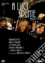 A Luci Spente dvd