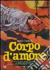Corpo D'Amore film in dvd di Fabio Carpi