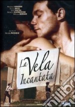 Vela Incantata (La) dvd