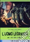 Uomo Leopardo (L') dvd