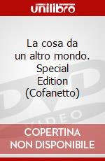 La cosa da un altro mondo. Special Edition (Cofanetto) dvd