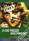 A Che Prezzo Hollywood? film in dvd di George Cukor