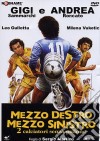 Mezzo Destro, Mezzo Sinistro dvd