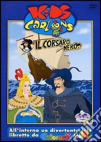 Il Corsaro Nero. Kids Cartoons dvd