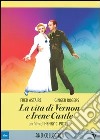 Vita Di Vernon E Irene Castle (La) film in dvd di Henry C. Potter
