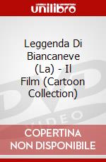 Leggenda Di Biancaneve (La) - Il Film (Cartoon Collection) dvd