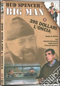 Big Man 5. 395 dollari l'oncia dvd