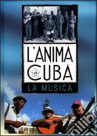 L' anima di Cuba. La musica dvd