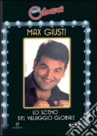 Max Giusti - Lo Scemo Del Villaggio Globale dvd