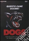 Dogs. Questo cane uccide dvd