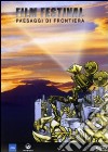 Film Festival - Paesaggi Di Frontiera (4 Dvd) dvd