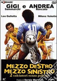 Mezzo Destro, Mezzo Sinistro - 2 Calciatori Senza Pallone dvd