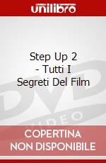 Step Up 2 - Tutti I Segreti Del Film dvd