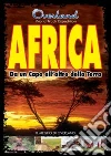 Overland. Africa. Da un capo all'altro della terra dvd