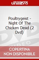 Poultrygeist - Night Of The Chicken Dead (2 Dvd) dvd