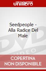 Seedpeople - Alla Radice Del Male dvd