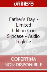 Father's Day - Limited Edition Con Slipcase - Audio Inglese