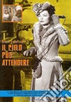 Cielo Puo' Attendere (Il) dvd
