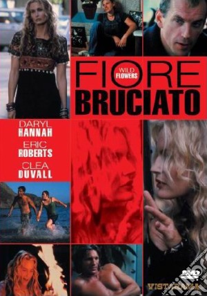 Wild Flowers - Fiore Bruciato film in dvd di Melissa Painter