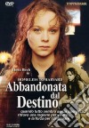 Abbandonata Dal Destino dvd