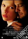 Ragazza Con L'Orecchino Di Perla (La) film in dvd di Peter Webber