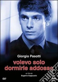 Volevo Solo Dormirle Addosso dvd