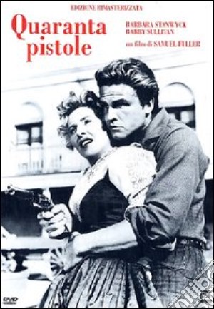 Quaranta Pistole film in dvd di Samuel Fuller