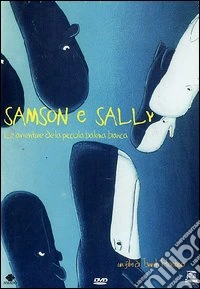Samson & Sally. Le avventure della piccola Balena Bianca dvd