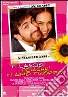 Ti Lascio Perche' Ti Amo Troppo film in dvd di Francesco Ranieri Martinotti