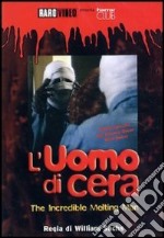 Uomo Di Cera (L') - The Incredible Melting Man dvd