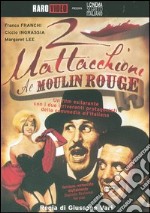 Due mattacchioni al Moulin Rouge dvd