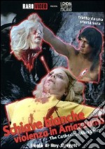 Schiave Bianche - Violenza In Amazzonia dvd