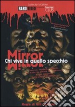 Mirror - Chi Vive In Quello Specchio dvd