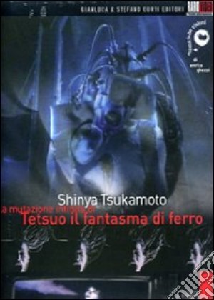 Mutazione Infinita Di Tetsuo Fantasma Di Ferro (La) (3 Dvd) film in dvd di Shinya Tsukamoto