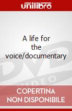 A life for the voice/documentary dvd