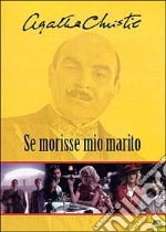 Se morisse mio marito - Agatha Christie dvd