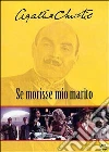 Se morisse mio marito - Agatha Christie dvd