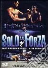 Solo la forza dvd