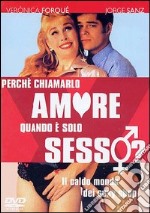 Perche' Chiamarlo Amore Quando E' Solo Sesso? dvd