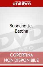 Buonanotte, Bettina dvd