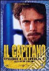 Il capitano. Episodio 4 dvd