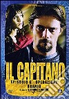 Il capitano. Episodio 6 dvd