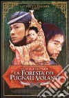 La Foresta Dei Pugnali Volanti (Ex Noleggio) dvd