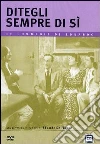 Ditegli Sempre Di Si' dvd
